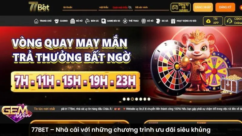 77BET – Nhà cái với những chương trình ưu đãi siêu khủng