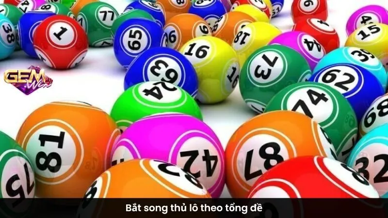 Bắt song thủ lô theo tổng đề