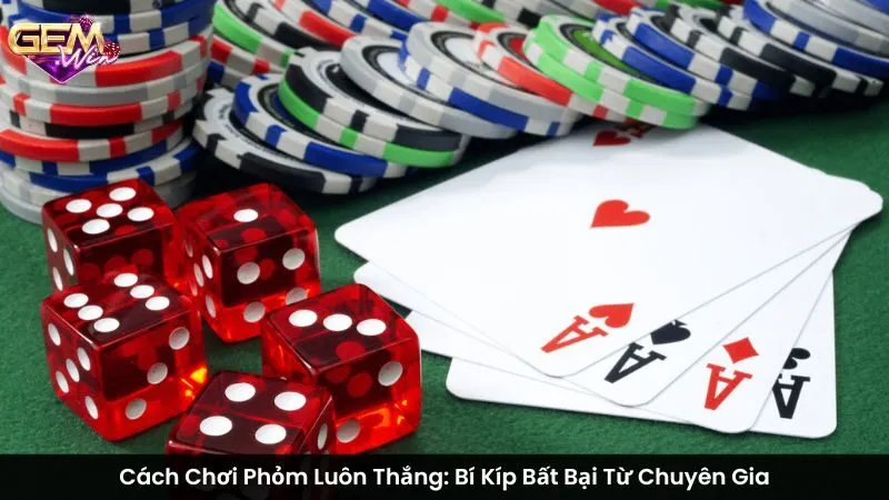 Cách Chơi Phỏm Luôn Thắng: Bí Kíp Bất Bại Từ Chuyên Gia