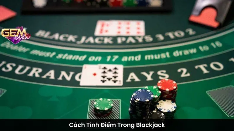 Cách Tính Điểm Trong Blackjack