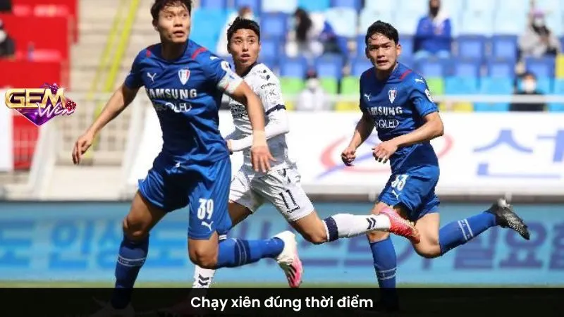 Chạy xiên đúng thời điểm