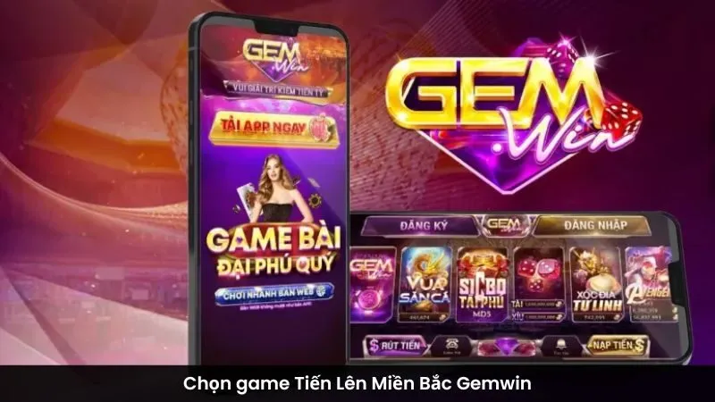 Chọn game Tiến Lên Miền Bắc Gemwin