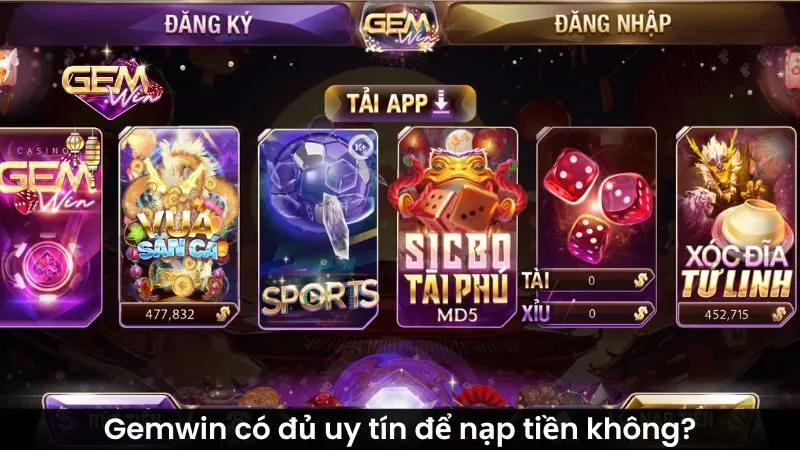 Gemwin có đủ uy tín để nạp tiền không?