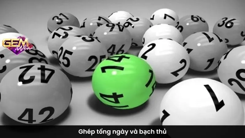 Ghép tổng ngày và bạch thủ