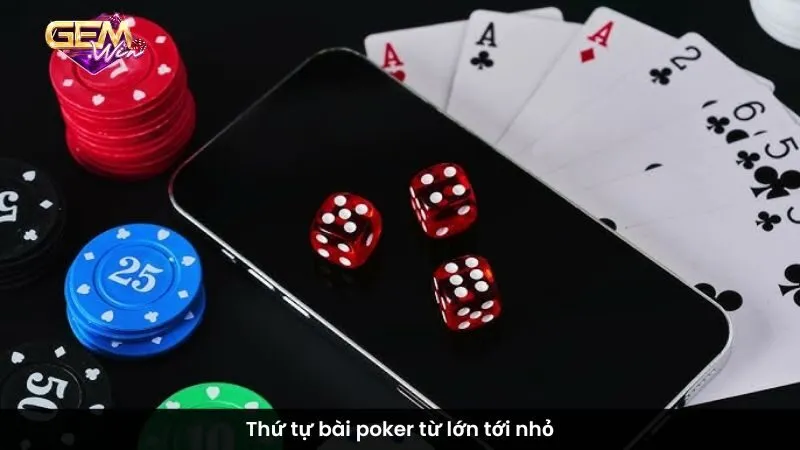 Thứ tự bài poker từ lớn tới nhỏ