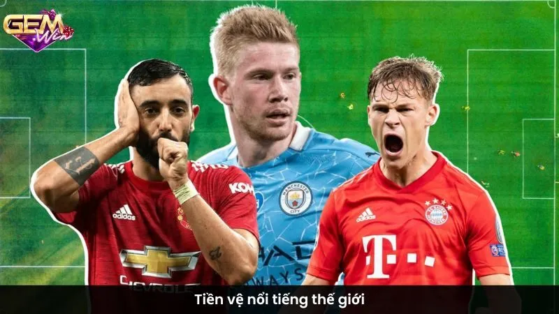 Tiền vệ nổi tiếng thế giới