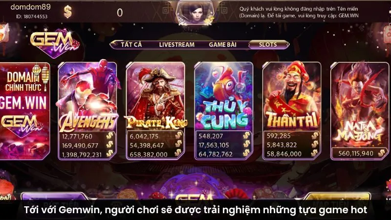 Tới với Gemwin, người chơi sẽ được trải nghiệm những tựa game hot