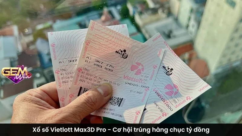 Xổ số Vietlott Max3D Pro - Cơ hội trúng hàng chục tỷ đồng