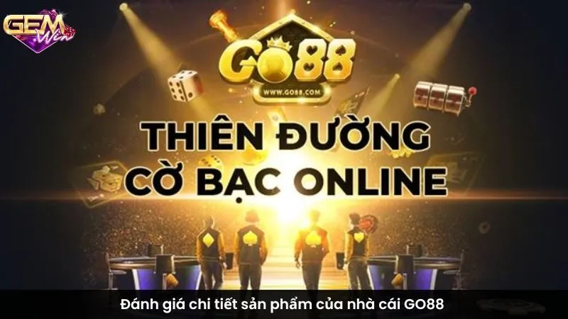 Đánh giá chi tiết sản phẩm của nhà cái GO88 