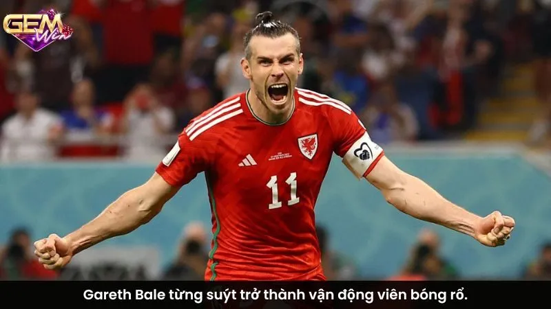 Gareth Bale từng suýt trở thành vận động viên bóng rổ