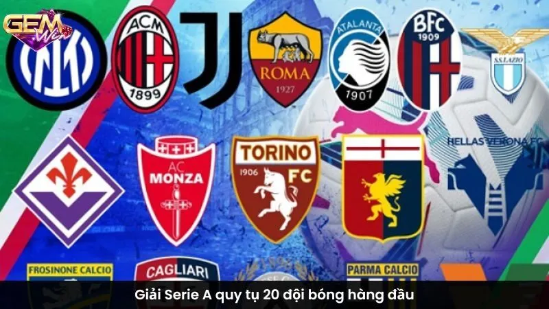 Giải Serie A quy tụ 20 đội bóng hàng đầu