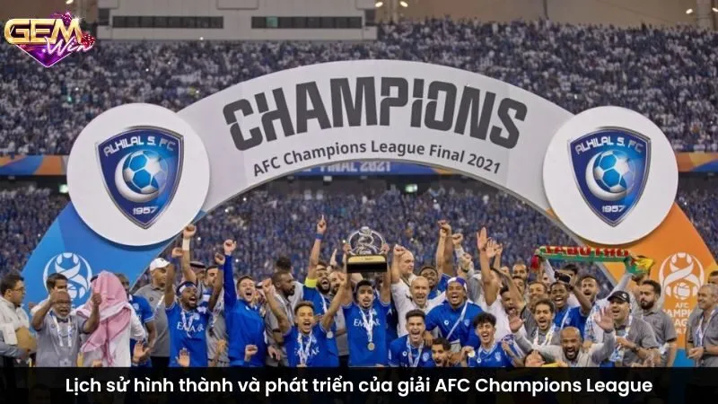 Lịch sử hình thành và phát triển của giải AFC Champions League