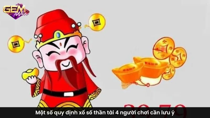 Một số quy định xổ số thần tài 4 người chơi cần lưu ý