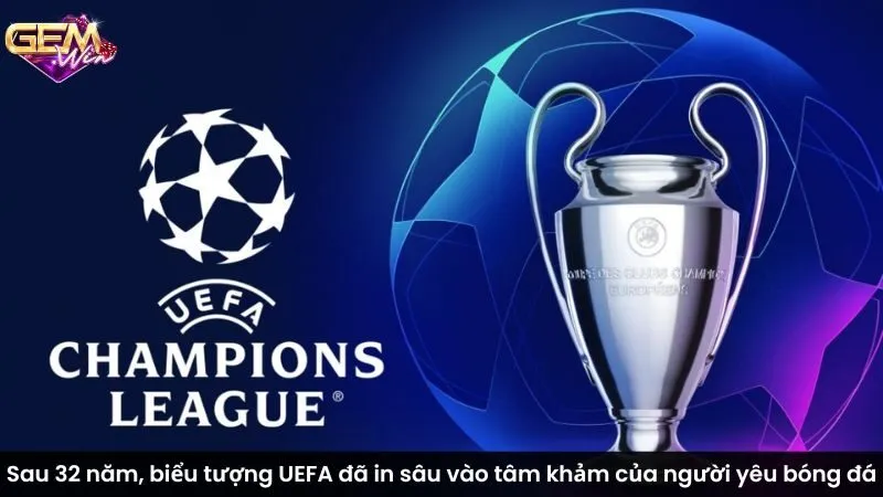 Sau 32 năm, biểu tượng UEFA Champions League đã in sâu vào tâm khảm của những người yêu bóng đá thế giới